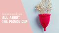 Menstrual Cups: Benefits and Usage