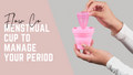 Menstrual Cup: The Best Way To Manage Your Menstruation