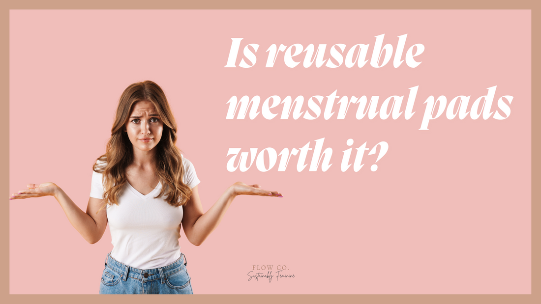Are reusable menstrual pads worth it?
